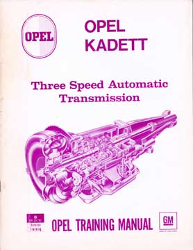 Item #73-3357 Opel Kadett Three Speed Automatic Transmission Training Manual. Buick Motor Division