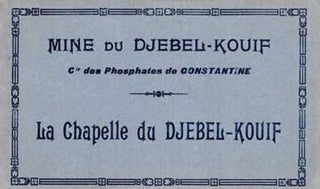 Item #73-3851 Mine du Djebel-Kouif - Mine of Djebel-Kouif / La Chapelle du Djebel-Kouif. 20th...