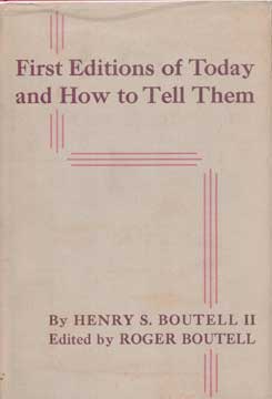 Item #73-4565 First Editions of Today and How to Tell Them. Henry S. Boutell II, Roger Boutell