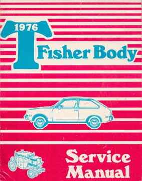 Item #73-4608 1976 T Fisher Body Service Manual. General Motors Corporation