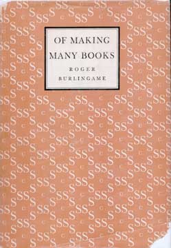 Item #73-5042 Of Making Many Books. Roger Burlingame