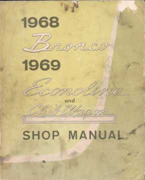 Item #73-5391 1968 Bronco and 1969 Econoline and Club Wagon Shop Manual. Ford