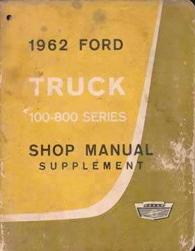 Item #73-5397 1962 Ford Truck 100-800 SERIES Shop Manual Supplement. Ford