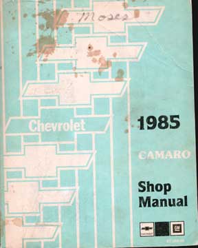 Item #73-5436 1985 Camaro Shop Manual. General Motors