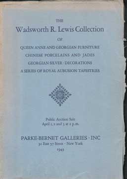Item #73-5929 The Wadsworth R. Lewis Collection - Sale 450. Parke-Bernet Galleries