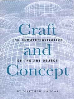 Item #73-6484 Craft and Concept. Matthew Kangas