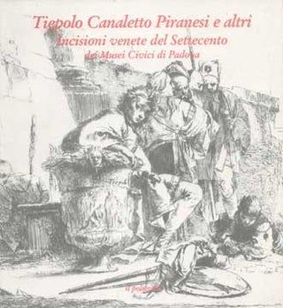 Item #73-6489 Tiepolo Canaletto Piranesi e altri. Franca Pellegrini, cur