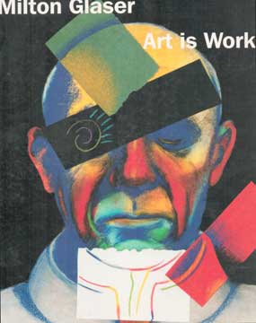 Item #73-6495 Art is Work. Milton Glaser