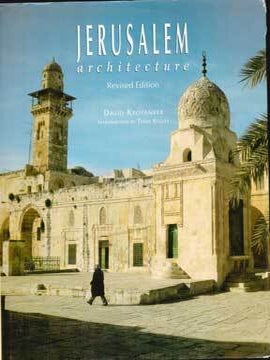 Jerusalem Architecture. David Kroyanker.