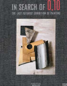 Drutt, Matthew - In Search of 0, 10: The Last Futurist Exhibition of Painting