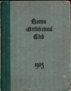 Item #73-6863 The Book of the Boston Architectural Club for 1923. Boston Architectural Club
