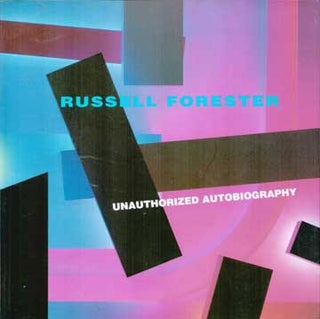 Item #73-6941 Unauthorized Autobiography. Russell Forester