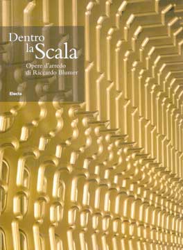 Item #73-6982 Dentro la Scala - Opere d'arredo di Riccardo Blumer. Mondadori Electa