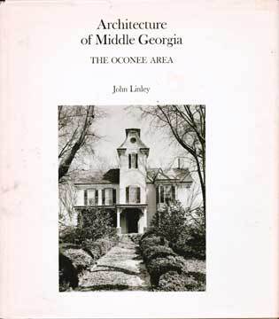Architecture of Middle Georgia: The Oconee Area | John Linley