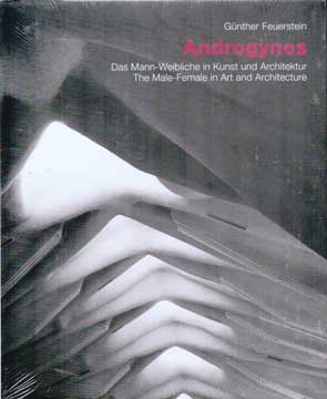 Item #73-7175 Androgynos - The Male-Female in Art and Architecture. Gunther Feuerstein