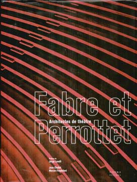 Item #73-7190 Fabre et Perrottet: Architectes de théâtre. Jean Chollet, Marcel Freydemont