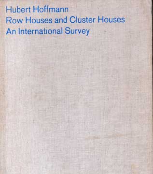 Hoffmann, Hubert - Row Houses and Cluster Houses: An International Survey