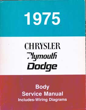 Item #73-7323 1975 Chrysler Plymouth Dodge Body Service Manual. Chrysler