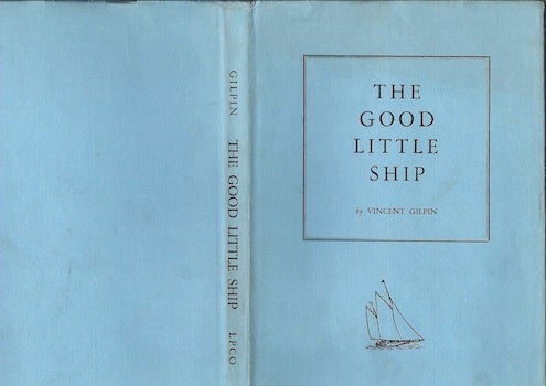 Item #74-0015 The Good Little Ship (Dust Jacket Only, No Book). Vincent Gilpin.