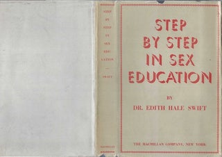 Item #74-0071 Step by Step in Sex Education, (Dust Jacket Only, No Book). Edith Hale Swift