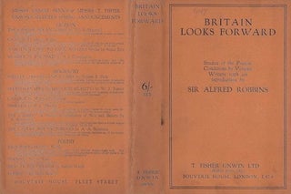 Item #74-0200 Britain Looks Forward, Studies of the Present Conditions, by Various Writers. ...