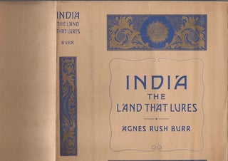 Item #74-0232 India, the Land That Lures. (Dust Jacket Only, No Book). Agnes Rush Burr
