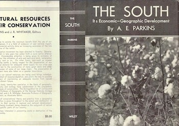 Item #74-0253 The South, Its Economic-Geographic Development (Dust Jacket Only, No Book). A E. Parkins, Philip D. Gendrau, photo.