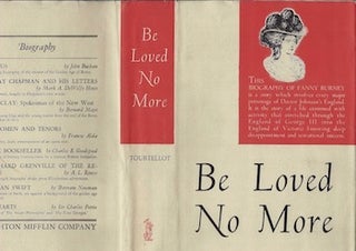 Item #74-0340 Be Loved No More; The Life and Environment of Fanny Burney, (Dust Jacket Only, No...