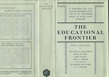 William Heard Kilpatrick; Boyd Henry Bode; John Dewey; John L Childs; R Bruce Raup; H Gordon Hullfish; V T Thayer - The Educational Frontier (Dust Jacket Only, No Book)