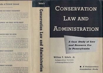 Item #74-0411 Conservation Law and Administration : A Case Study of Law and Resource Use in Pennsylvania (Dust Jacket Only, No Book). William F. Schulz Jr., Conservation Foundation, University of Pittsburgh. School of Law, Legal classics library.