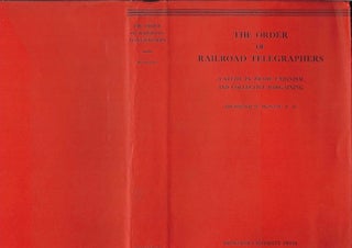 Item #74-0416 The Order of Railroad Telegraphers a Study in Trade Unionism and Collective...