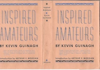 Item #74-0463 Inspired Amateurs (Dust Jacket Only, No Book). Kevin Guinagh, Arthur E. Morgan,...