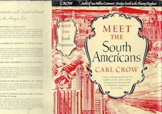 Item #74-0478 Meet the South Americans (Dust Jacket Only, No Book). Carl Crow
