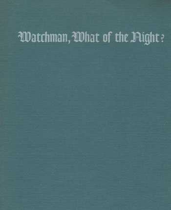 Item #74-0520 Watchman, What of the Night? Raymond Swing, Carl I. Wheat.