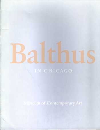 Item #74-0571 Balthus in Chicago. Museum of Contemporary Art, Ill Chicago.