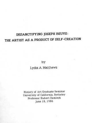 Item #74-0611 Desanctifying Joseph Beuys: The Artist as a Product of Self-Creation. Lydia A....
