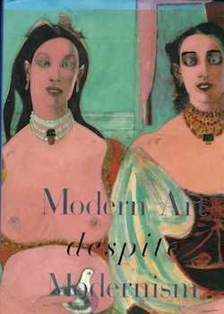 Item #74-0649 Modern Art Despite Modernism ISBN: 0870700316 9780870700316. Robert Storr