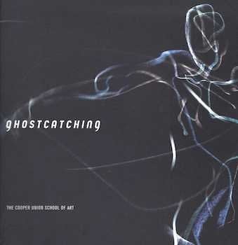 Item #74-0658 Ghostcatching : A Virtual Dance Installation. Shelley Eshkar, Paul Kaiser, Robert Rindler, Cooper Union for the Advancement of Science, Art. School of Art, Art Arthur A. Houghton Jr. Gallery.