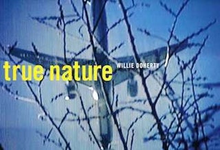 Item #74-0679 Willie Doherty : True Nature [Published to Accompany the Exhibition Held at the...