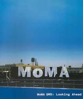 Item #74-0704 MOMA QNS : Looking Ahead ISBN: 0870706853. Museum of Modern Art, N. Y. New York