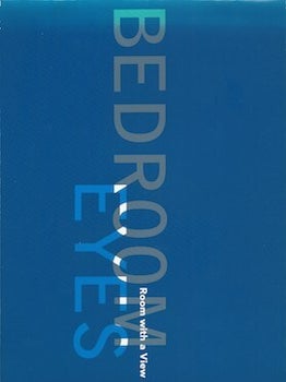Item #74-0713 Bedroom Eyes : Room With a View 12 Sept - 18 Oct 1992 ISBN: 0935314466...