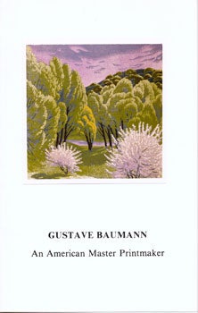 Item #75-0291 Gustave Baumann, An American Master Printmaker, An Exhibition of Color Woodcuts,...