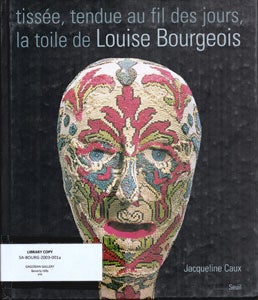 Item #75-0385 Tissée, tendue au fil des jours, la toile de Louise Bourgeois, 1982. Louise...