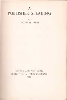 Item #75-0486 A Publisher Speaking, 1935. Geoffey Faber, London