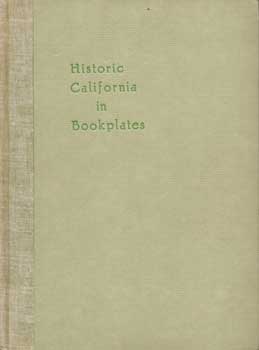 Item #75-0577 Historic California in Bookplates, 1936. Clare Ryan Talbot, Los Angeles