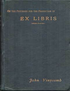 Item #75-0594 On the Processes for the Production of Ex Libris (Book-Plates).1894. John Vinycomb, London.