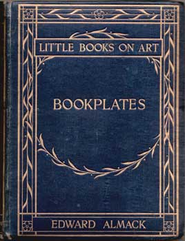 Item #75-0606 Little Books on Art: Bookplates. 1904. Edward Almack, London