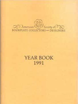 Item #75-0659 American Society of Bookplate Collectors and Designers: Year Book 1991. 1991....