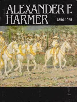 Item #75-0665 Alexander F. Harmer, 1856-1925, 1982. Alexander F. Harmer, Santa Barbara