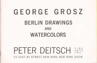Item #75-0682 George Grosz: Berlin Drawings and Watercolors, 1970. George Grosz, New York